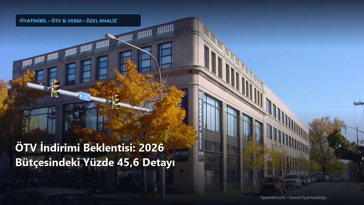 ÖTV İndirimi Beklentisi: 2026 Bütçesindeki Yüzde 45,6 Detayı